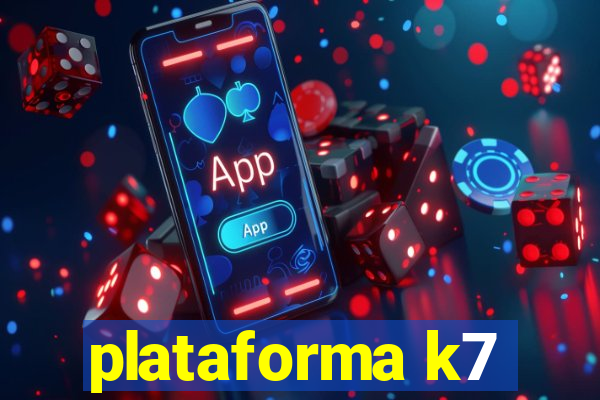 plataforma k7